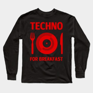 TECHNO FOR BREAKFAST Long Sleeve T-Shirt